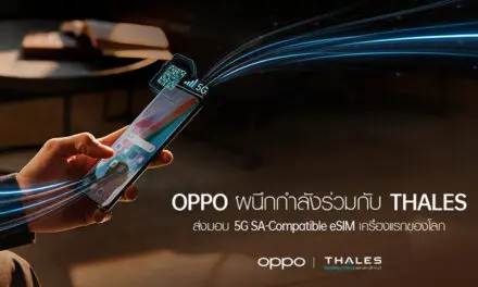 OPPO ผนึกกำลังร่วมกับ Thales ส่งมอบ 5G SA-Compatible eSIM เครื่องแรกของโลก