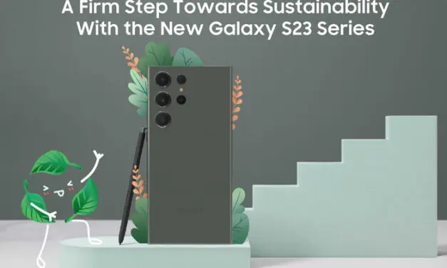อีกหนึ่งก้าวที่มั่นคงสู่ความยั่งยืนด้วย Galaxy S23 Ultra Series