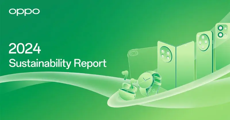 OPPO ได้เผยแผนรายงานความยั่งยืนประจำปี 2024 โดยสามารถบรรลุเป้าหมายด้านสภาพภูมิอากาศได้เร็วกว่ากำหนดถึงสองปี
