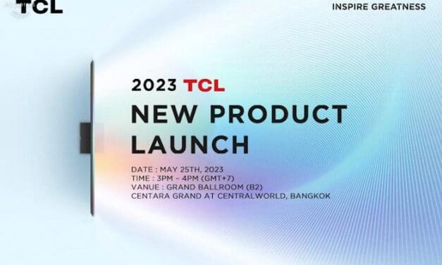 TCL เตรียมจัดงานเปิดตัวผลิตภัณฑ์ระดับเอเชีย-แปซิฟิกอย่างยิ่งใหญ่ ครั้งแรกที่กรุงเทพฯ ประเทศไทย พร้อมนำเสนอผลิตภัณฑ์ใหม่ล่าสุดประจำปี 2023