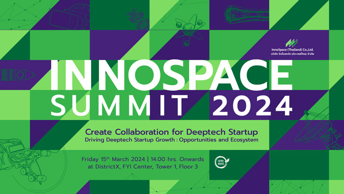 อินโนสเปซ เตรียมจัดงาน InnoSpace Summit 2024 เผยความสำเร็จปี 66 พร้อมเดินหน้าผลักดันและส่งเสริมการลงทุนใน Deep Tech Startup