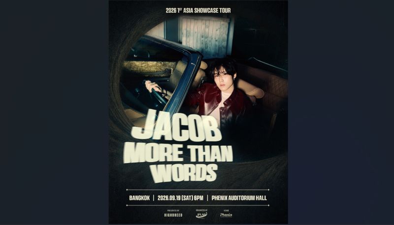 เจคอบ (JACOB THE BOYZ) พร้อมเสิร์ฟโมเมนต์สุดพิเศษ! ใน “JACOB 1st Asia Showcase [More Than Words] Tour 2026 in Bangkok” ประเดิมเอเชียโชว์เคสเดี่ยวครั้งแรกที่กรุงเทพฯ 19 ก.ย. นี้